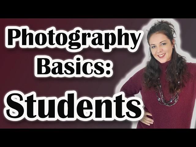 Photography Basics: Student Photography Tutorial