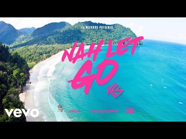 KES - Nah Let Go (Official Audio)