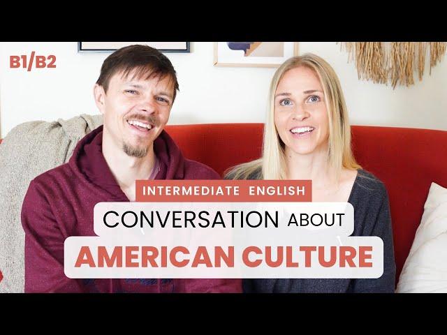 Intermediate English Conversation: American Culture — B1/B2 Level English