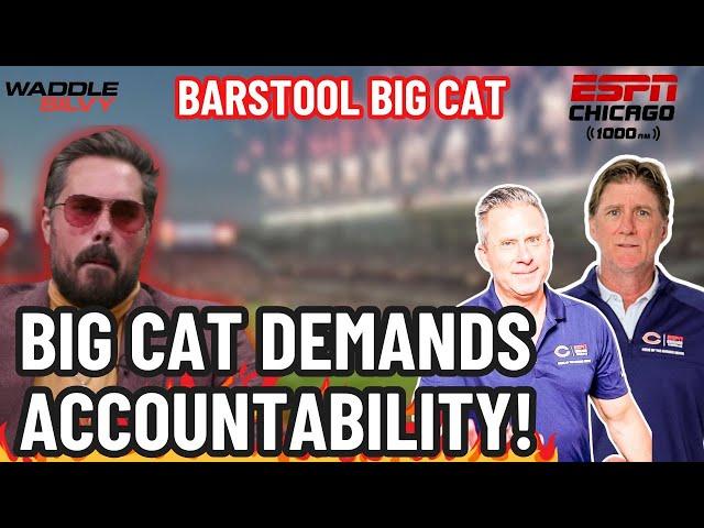 Big Cat DEMANDS Accountability From the Bears!