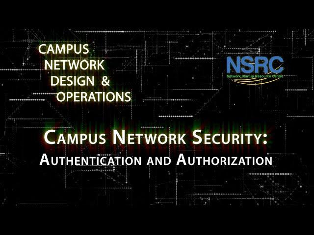 Campus Network Security: Authentication and Authorization