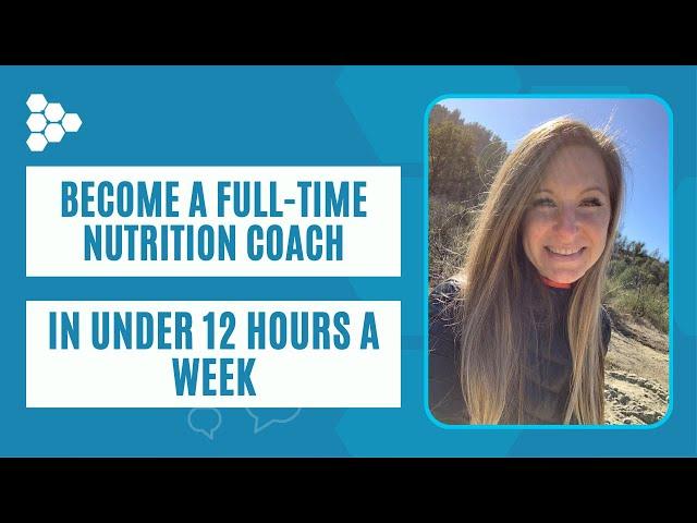 Become A Full-Time Nutrition Coach In Under 12 Hours A Week