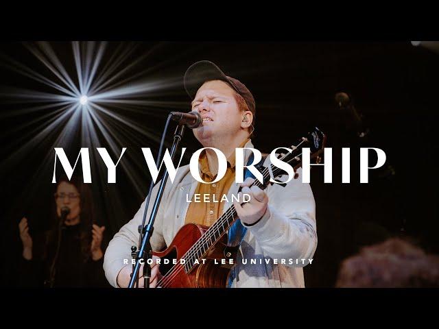 My Worship - Leeland, REVERE (Official Live Video)