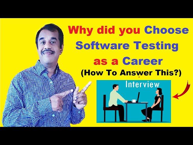 why did you choose software testing as a career   interview questions and answers - testingshala