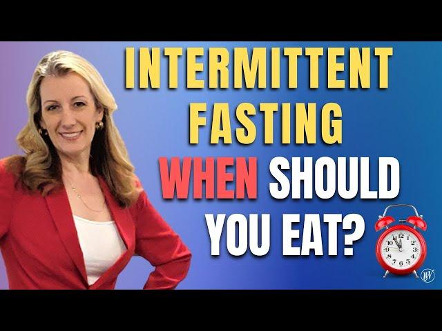 Intermittent Fasting - When Should You Eat? - Wendy Nicholson