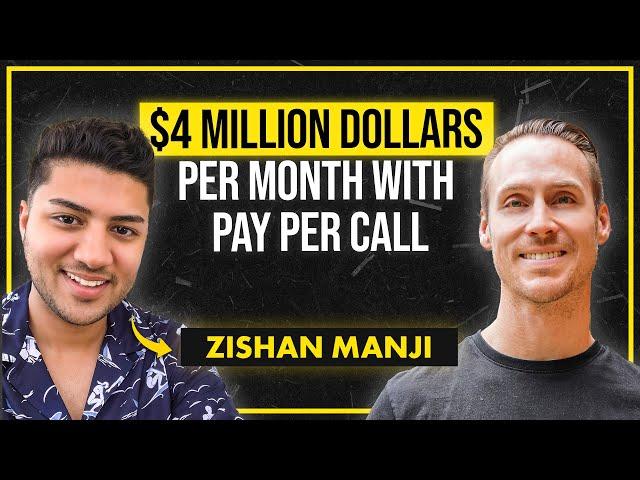 4 Million Dollars Per Month With Pay Per Call - Zishan Manji