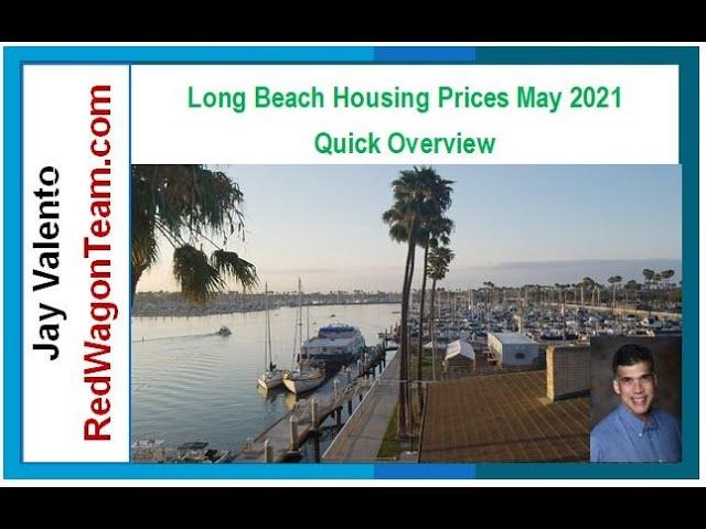 Long Beach Housing Prices May 2021 Trends in Southern California