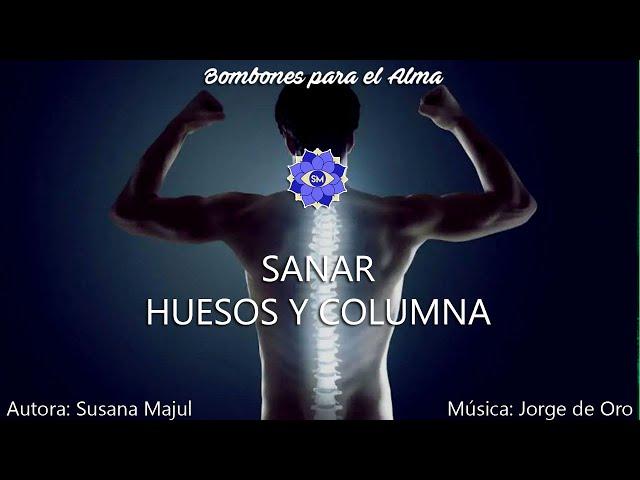 SANAR HUESOS Y COLUMNA