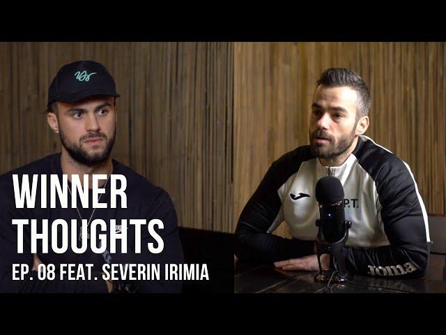 Winner Thoughts - ep. 08 feat. Severin Irimia