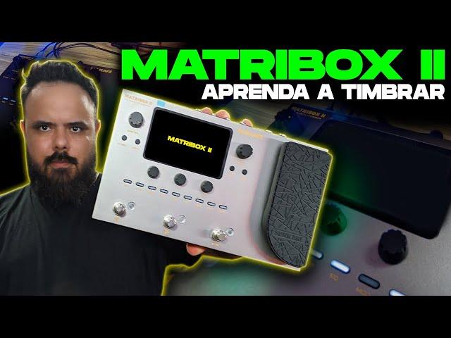 COMO TIMBRAR A MATRIBOX II: Clean, Crunch, Hi Gain & Worship