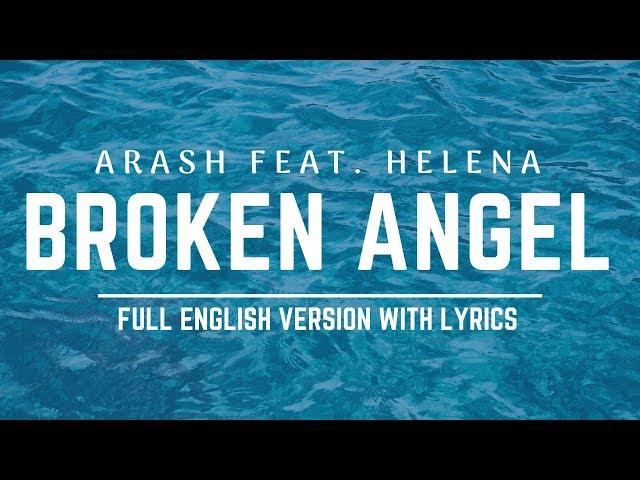 Arash - Broken Angel ( Feat.Helena) ( Full English version lyrics )