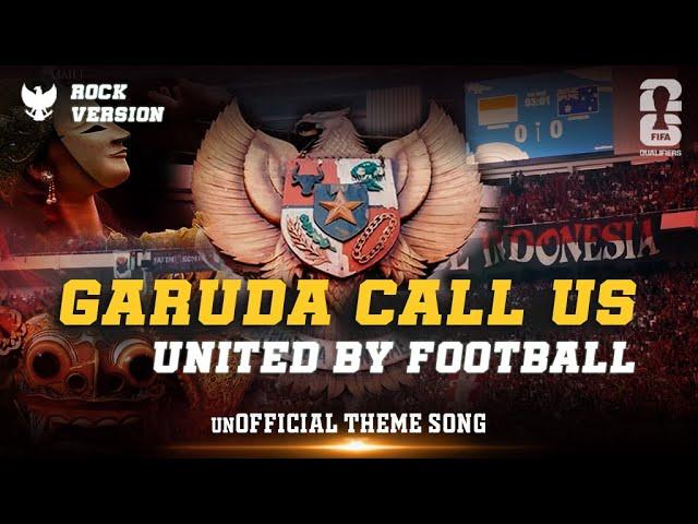 GARUDA CALL US (UNITED BY FOOTBALL) - THEME SONG TIMNAS INDONESIA