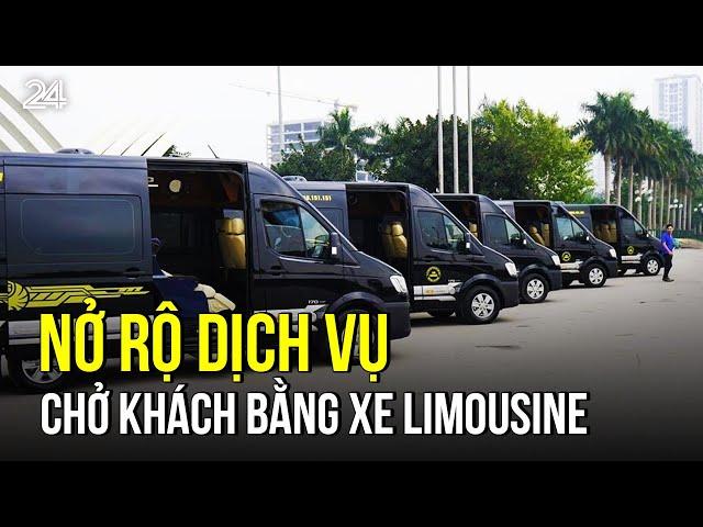 Dịch vụ chở khách bằng xe Limousine nở rộ | VTV24