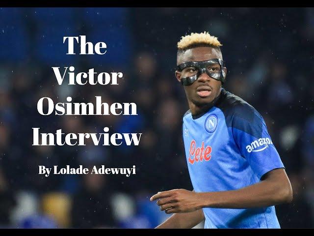 The Victor Osimhen Interview: Scudetto, Napoli, Maradona, Mourinho