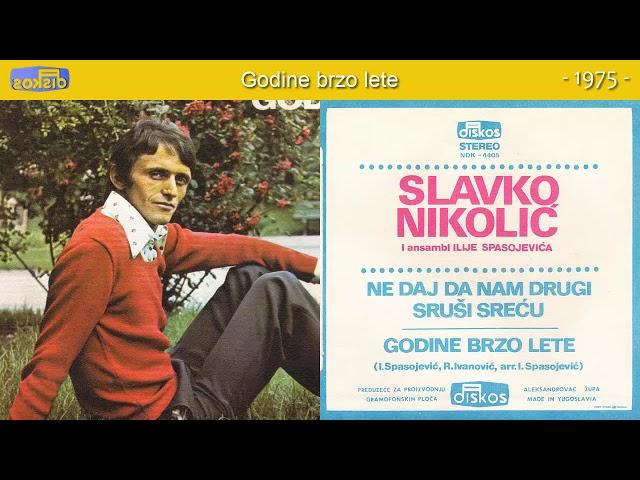 Slavko Nikolic - Godine brzo lete - (Audio 1975)