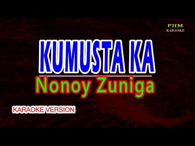  Kumusta Ka - Nonoy Zuniga  KARAOKE VERSION 