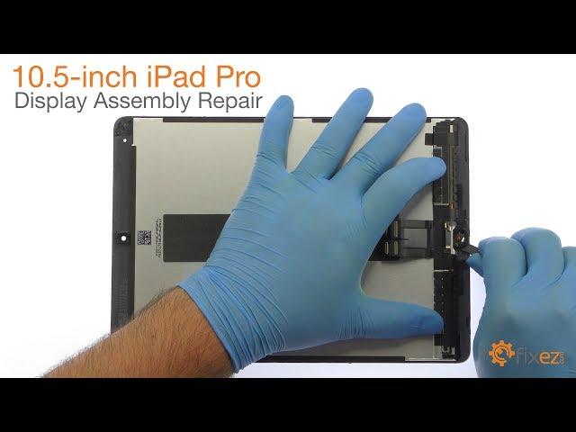 10.5-inch iPad Pro Display Assembly Repair Guide - Fixez.com