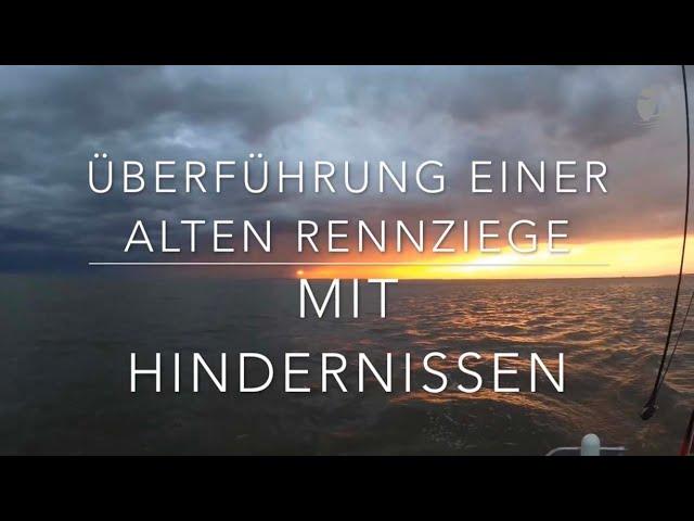 Überführungstörn mit Hindernissen Teil 1.