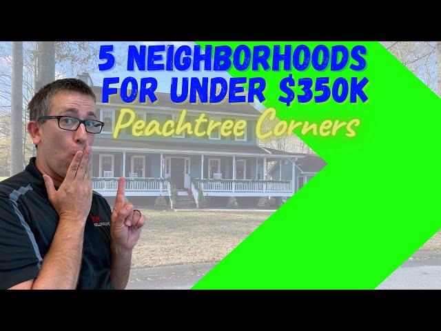 Peachtree Corners Ga - 5 of the most affordable neighborhoods in Peachtree Corners.