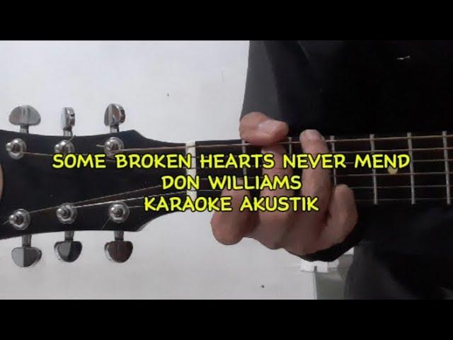 SOME BROKEN HEARTS NEVER MEND-DON WILLIAMS(KARAOKE AKUSTIK)#karaoke #oldsong #countrymusic