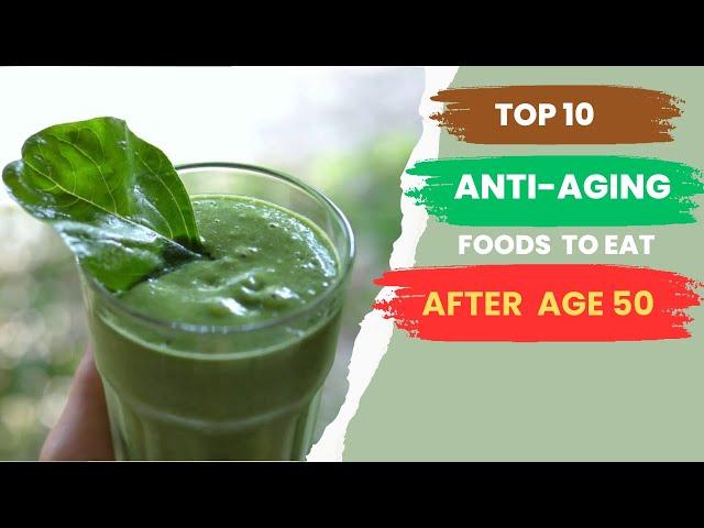 Top 10 Anti-Aging Foods to Eat After Age 50