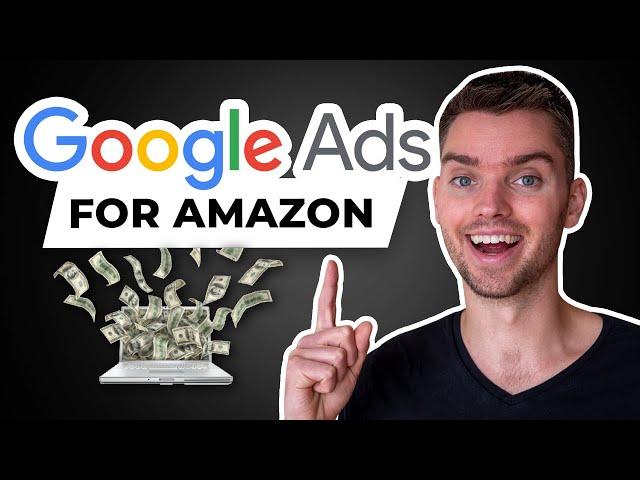 NEW Google Search Ads for Amazon Tutorial (Step-by-Step)