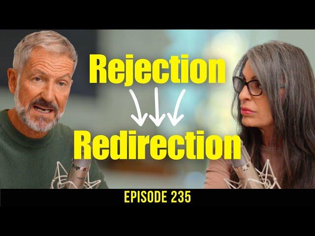 Overcoming the Pain of Rejection | Episode 235 |