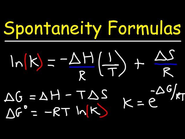 Entropy, Enthalpy, & Gibbs Free Energy - Chemistry Spontaneity Formulas