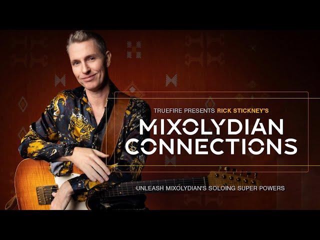  Rick Stickney's Mixolydian Connections: Introduction - Guitar Lessons - TrueFire