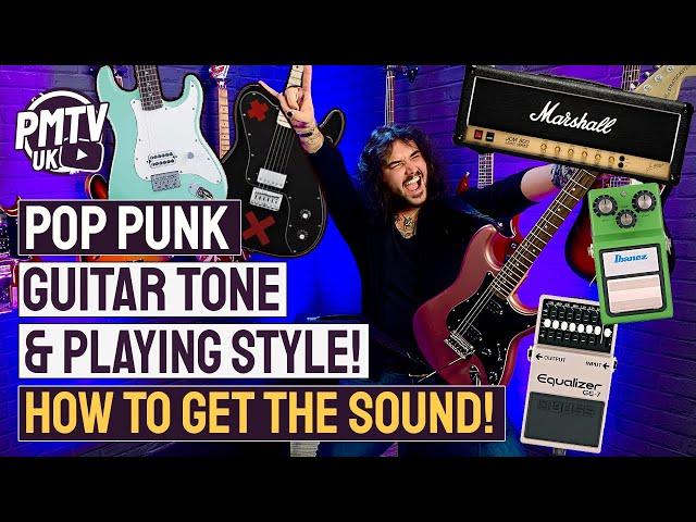 How To Get A Pop Punk Guitar Tone! - The ULTIMATE Guide To The Guitars, Pedal & Amps You Need!