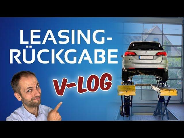 LIVE: Meine Leasing-Rückgabe im V-LOG (Wird's jetzt teuer?)