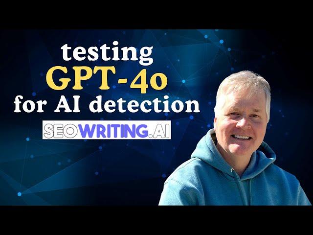 Testing Blog posts Written with GPT-4o for AI Detection using SEOWriting AI