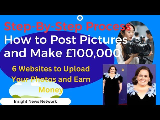 How to Post Pictures and Make £100,000 Insight News Network