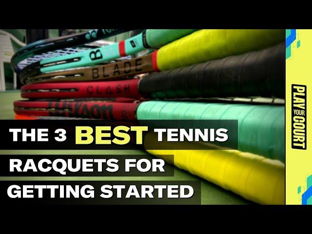 The 3 Best Tennis Racquets for Getting Started