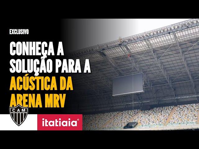 EXCLUSIVO: ATLÉTICO APRESENTA SOLUÇÃO PARA ACÚSTICA DA ARENA MRV