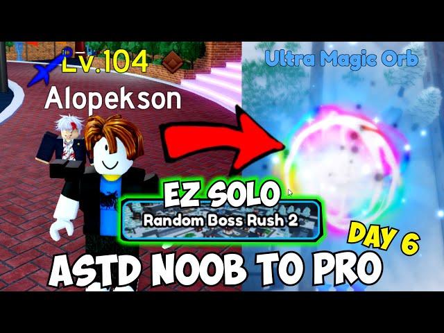 Day 6 - EZ Solo Boss Rush 2 Method (Ultra Magic Orb)! Noob To Pro ASTD (Season 5)