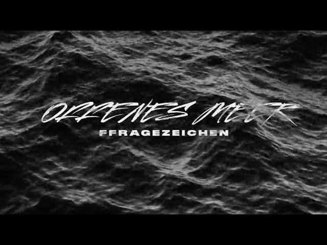 FFRAGEZEICHEN - OFFENES MEER (prod. by Dieser Carter)