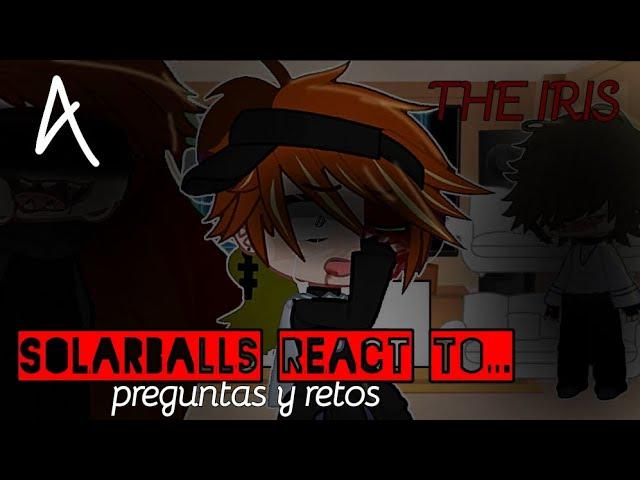 •Solarballs reacciona a...• []  [] Leer descripción [] Parte 4 [] - Sofilop48 []Gringe []