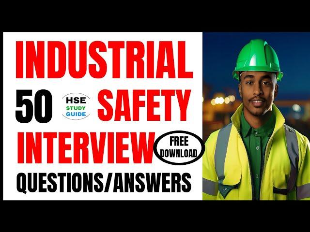 50 Industrial Safety Interview Questions and Answers @hsestudyguide