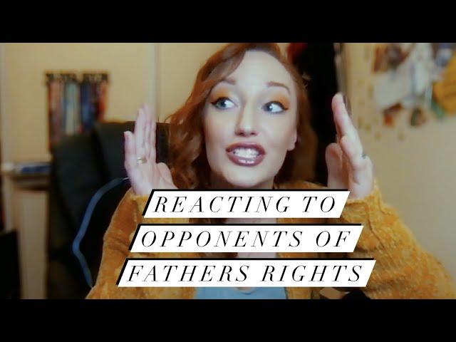 Reacting to Opponents of Fathers Rights Part 1