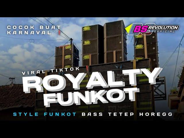 DJ FUNKOT ROYALTY STYLE FUNKOT MENGKANE COCOK BUAT KARNAVAL  BASS PANGGAH HOREGG • BS REVOLUTION •