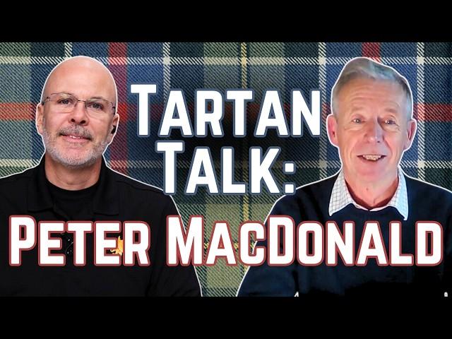 Peter MacDonald Tartan Historian Interview