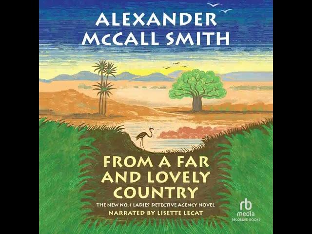 Alexander McCall Smith The No.1 Ladies Detective Agency 24 From a Far and Lovely Country (audioBook)