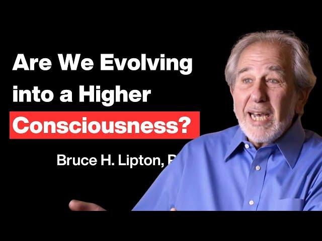 Unlocking Collective Consciousness: Dr. Bruce Lipton on Humanity's Evolution!