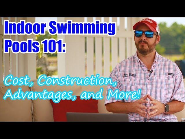 Indoor Swimming Pools 101: Cost, Construction, Advantages and More!