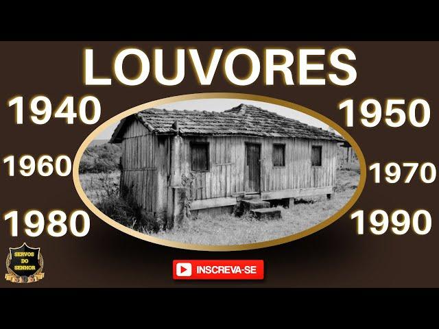 LOUVORES  1940  1950  1960  1970  1980  1990