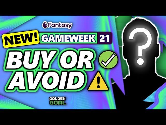 NEW! PLAYERS TO BUY  AND AVOID ️ FOR FPL GAMEWEEK 21! | Fantasy Premier League 24/25