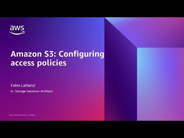 Amazon S3: Configuring Access Policies