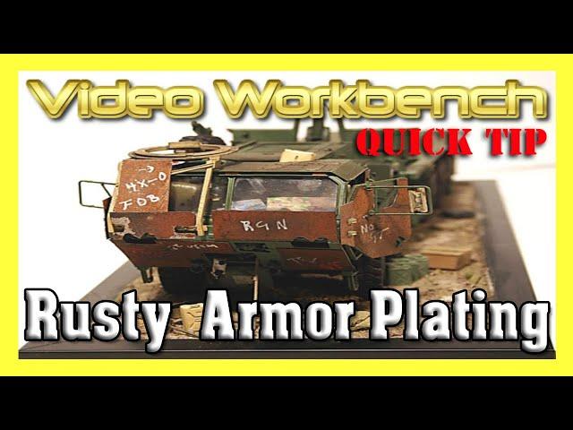 Video Workbench Quick Tip: Rusty Armor Plating