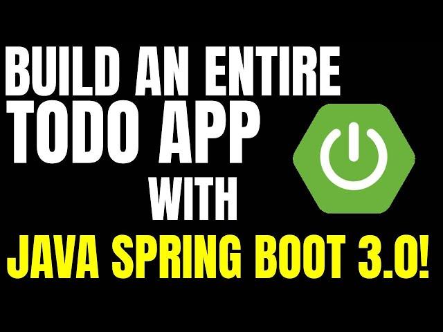 Build an ENTIRE TODO Web Application with Java Spring Boot 3.0.0 in 62 min